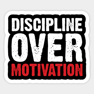 Discipline Over Motivation Sticker